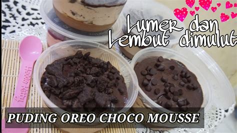 Puding Oreo Choco Mousee Lumer Nikmat Dan Lembut Dimulut Youtube