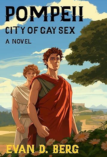 Amazon Pompeii City Of Gay Sex A Novel Gay Rome EBook Berg Evan D Books
