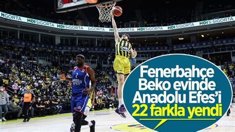 Fenerbah Beko Anadolu Efes I Yendi