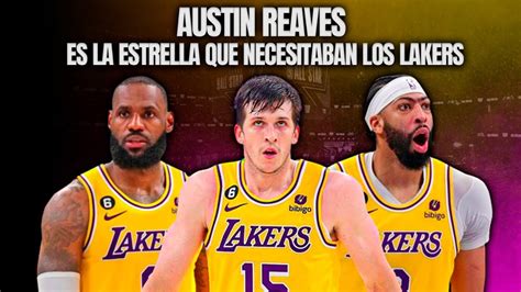 AUSTIN REAVES De DESCONOCIDO A ESTRELLA De La NBA En Los LAKERS YouTube