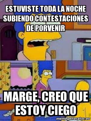 Meme Personalizado Estuviste Toda La Noche Subiendo Contestaciones De