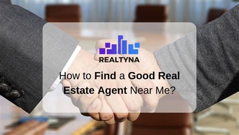 How to Find a Good Real Estate Agent Near Me?