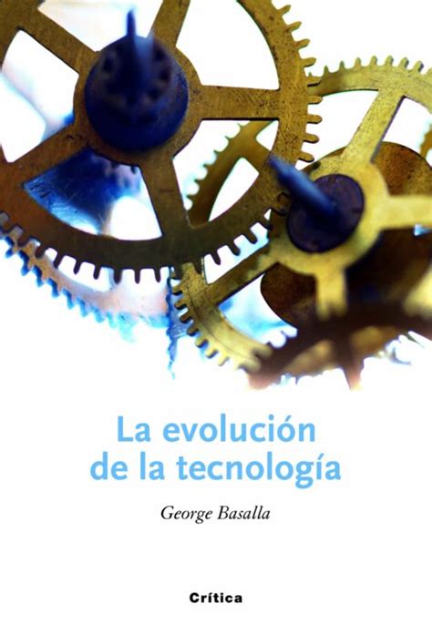 La Evolucion De La Tecnologia George Basalla Casa Del Libro