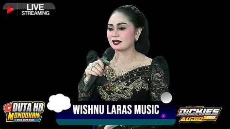 Live Wishnu Laras Music Dickies Audio Duta Hd Mondokan Karangjati