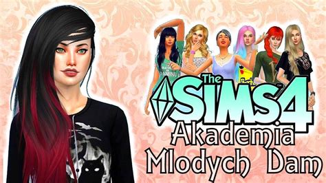 KONIEC The Sims 4 Wyzwanie Akademia Młodych Dam YouTube