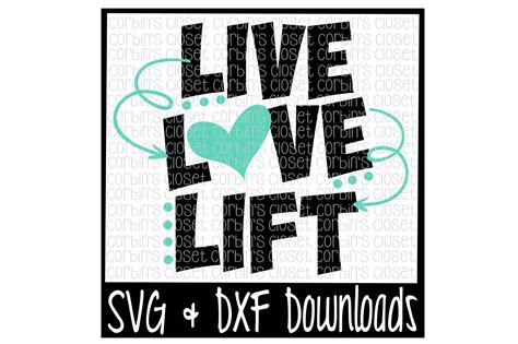 Workout Svg Live Love Lift Cutting File By Corbins Svg Thehungryjpeg