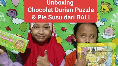 Unboxing Chocolat Durian Puzzle Pie Susu Dari Bali Youtube