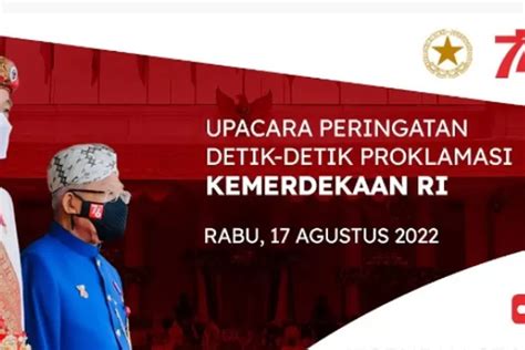 Susunan Acara Upacara Kemerdekaan 17 Agustus Di Istana Negara Ada