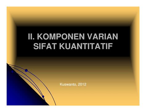 PDF II KOMPONEN VARIAN SIFAT KUANTITATIF DOKUMEN TIPS