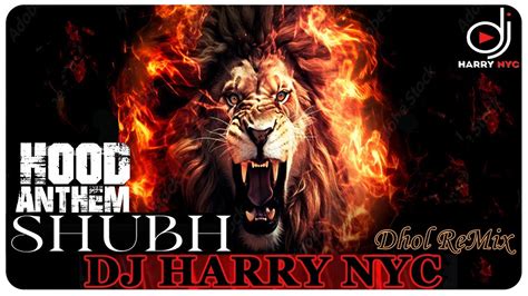 Dj Harry NYC Shubh Hood Anthem Dhol Remix Latest New Punjabi