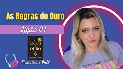 Lição 01 As Regras de Ouro de Napoleon Hill YouTube