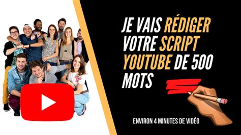 Je Vais R Diger Votre Script Youtube De Mots Par Pierrecrm