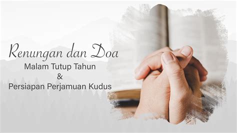 Renungan Dan Doa Malam Tutup Tahun Dan Persiapan Perjamuan Kudus Gke