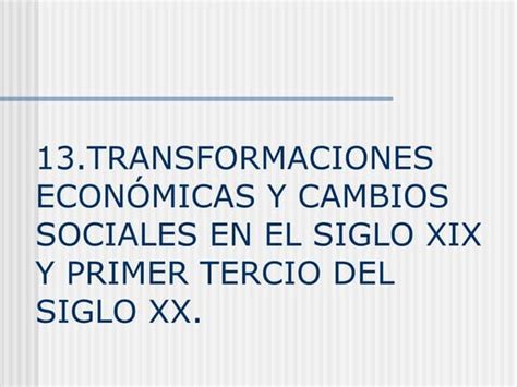 Transformaciones Económicas Y Cambios Sociales En El Siglo Xix