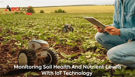 Monitoring Soil Health And Nutrient Levels With Iot Technology