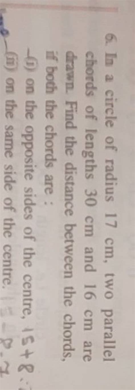 In A Circle Of Radius Cm Two Parallel Chords Of Lengths Cm And