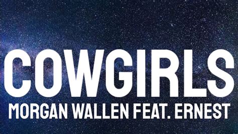 Morgan Wallen Feat Ernest Cowgirls Lyrics Youtube