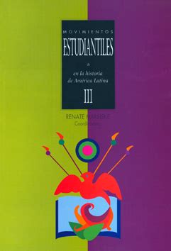 Movimientos Estudiantiles En La Historia De Am Rica Latina Iii