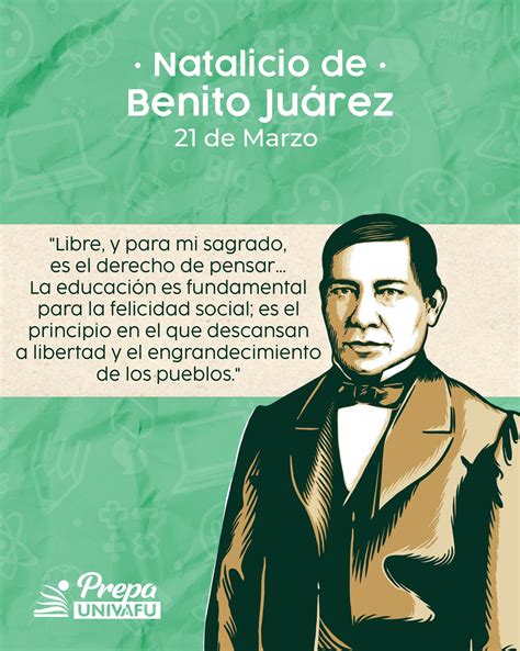 Prepa UNIVAFU - 21 de marzo, ¡Natalicio de Benito Juárez! 🇲🇽 En esta
