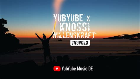 Yubyube Willenskraft Feat Knossi At 7 Vs Wild Panama YouTube