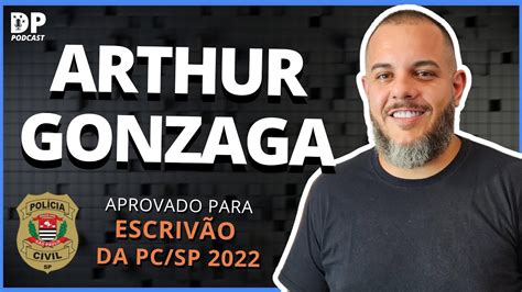 Arthur Gonzaga Aprovado Escriv O Pc Sp Especial Pc Sp