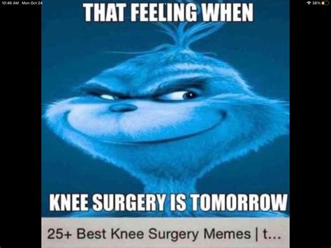 25+ best knee surgery memes : r/Kneesurgerymemes