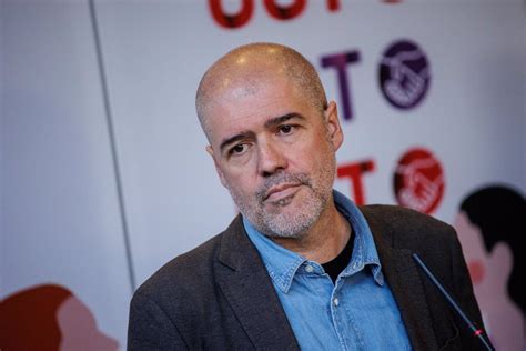 Sordo CCOO Critica Que El Gobierno No Se Haya Dignado A Consultar