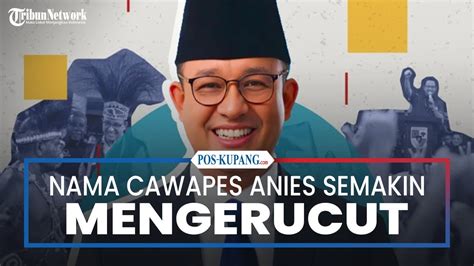 Nama Cawapres Anies Makin Mengerucut YouTube