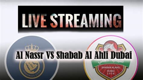 Tonton Live Streaming Al Nassr VS Shabab Al Ahli Dubai Aksi Ronaldo