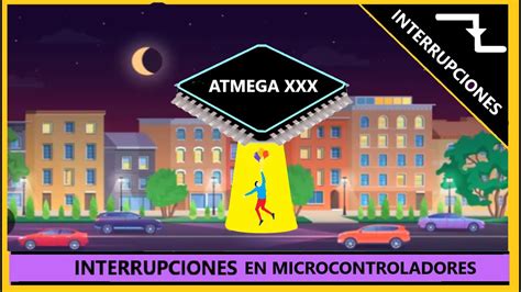 APRENDE A USAR LAS INTERRUPCIONES EN MICROCONTROLADORES YouTube