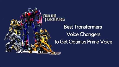 3 Best Transformers Voice Changers to Get Optimus Prime Voice