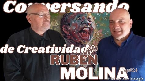 Conversando Con El Artista Pl Stico Rub N Molina Sobre La Creatividad