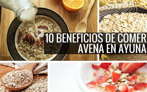 Beneficios De Comer Avena En Ayuna Comprobado