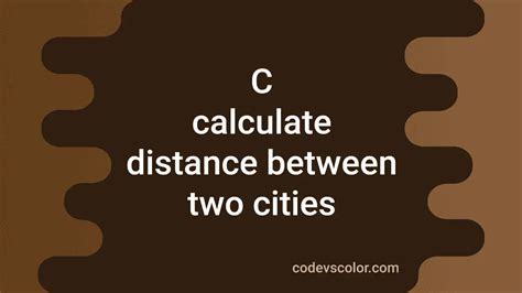 C Program To Find The Distance Between Two Cities In Different Units