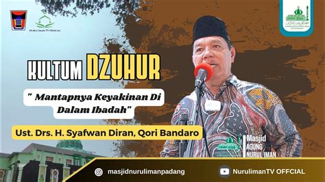 Ust Drs H Syafwan Diran Qori Bandaro Mantapnya Keyakinan Di