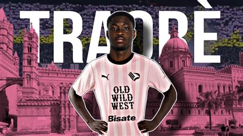 CHAKA TRAORÈ Welcome To Palermo Palermo Serie B YouTube