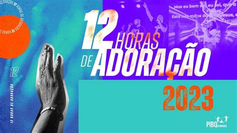 12 HORAS DE ADORAÇÃO 2023 MANHÃ YouTube