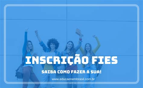 Inscri O Fies Saiba Como Fazer A Sua Educa Enem Brasil