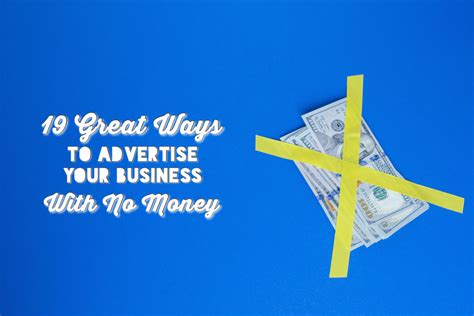 19 Great Ways To Advertise Your Business With No Money