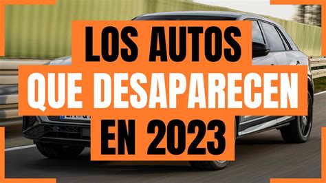 Los Autos Que DESAPARECEN En 2023 Rodrigo De Motoren YouTube