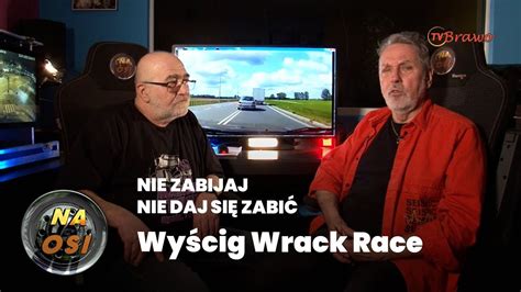 Wyścig Wrack Race Nie zabijaj nie daj się zabić YouTube