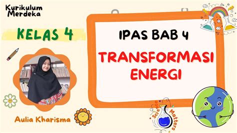 Transformasi Energi Perubahan Energi Kelas 4 Ipas Bab 4 Kurikulum