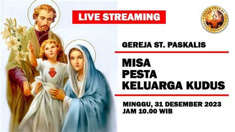 Live Misa Pesta Keluarga Kudus Minggu Desember Youtube