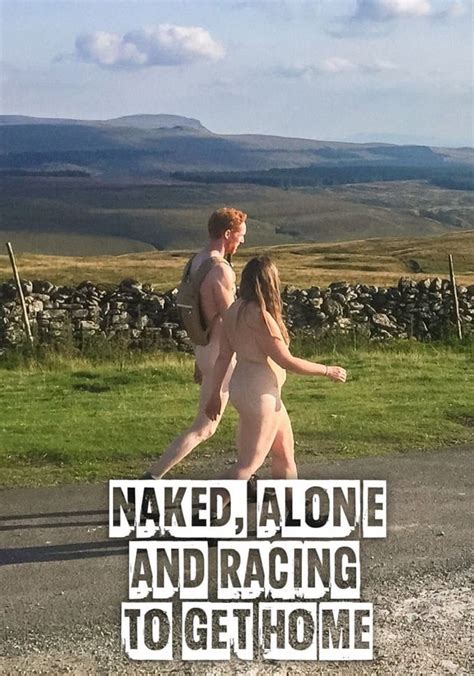 Naked Alone And Racing To Get Home Season 1 Streaming