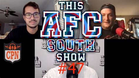 Joined By Jake Asman To Talk Ball This AFC South Show 47 YouTube