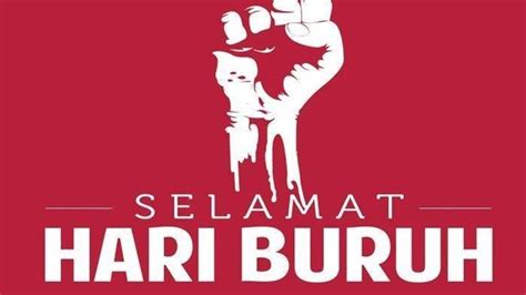 70 Kata Kata Ucapan Hari Buruh 2024 Untuk Dibagikan Ke Medsos Kobarkan