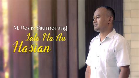 M Devis Situmorang Jalo Ma Au Hasian Official Music Video YouTube