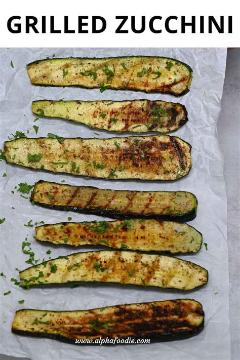 The Perfect Grilled Zucchini Recipe Alphafoodie