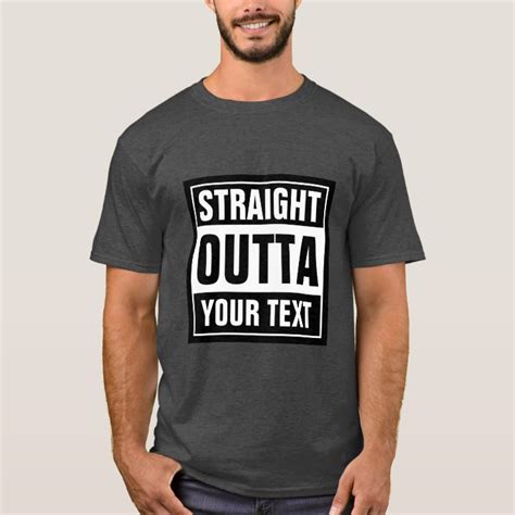 Make Your Own Custom STRAIGHT OUTTA T Shirts Zazzle