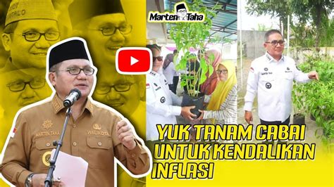 Yuk Tanam Cabai Untuk Kendalikan Inflasi Marten Taha Youtube